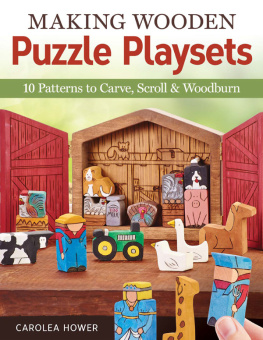 Hower Making Wooden Puzzle Playsets: 10 Patterns to Carve, Scroll & Woodburn