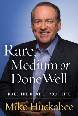 Huckabee Rare, medium, or done well: make the most of your life