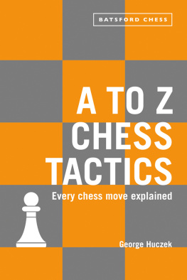 Huczek - A to z chess tactics: Every chess move explained