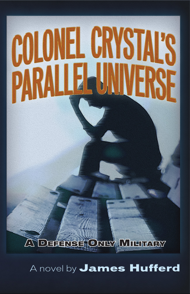 Colonel Crystals Parallel Universe Copyright 20182019 James Hufferd Published - photo 1