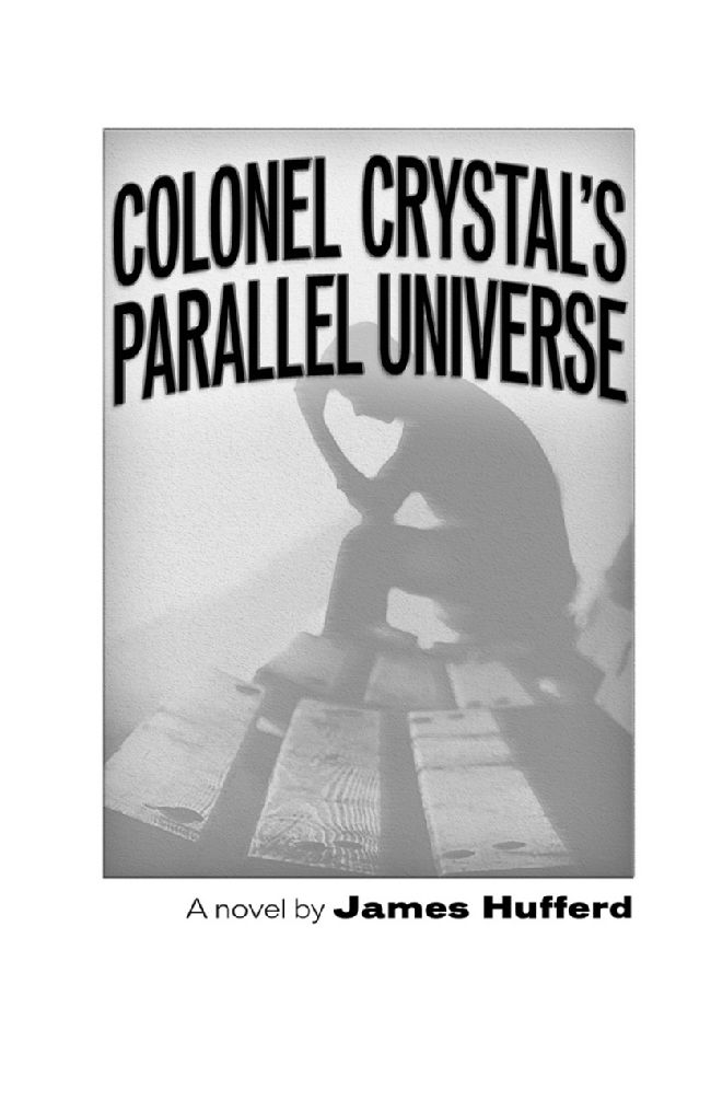 Colonel Crystals Parallel Universe Copyright 20182019 James Hufferd Published - photo 3