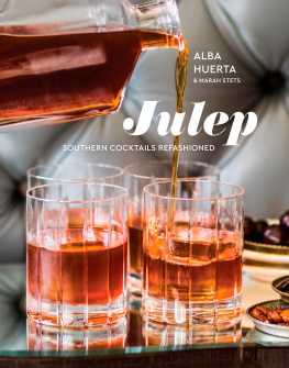 Huerta Alba - Julep: Southern cocktails refashioned