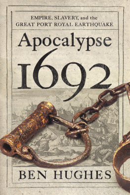 Hughes - Apocalypse 1692: empire, slavery, and the great Port Royal earthquake