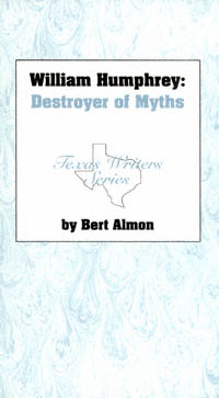 title William Humphrey Destroyer of Myths Texas Writers Series No 6 - photo 1