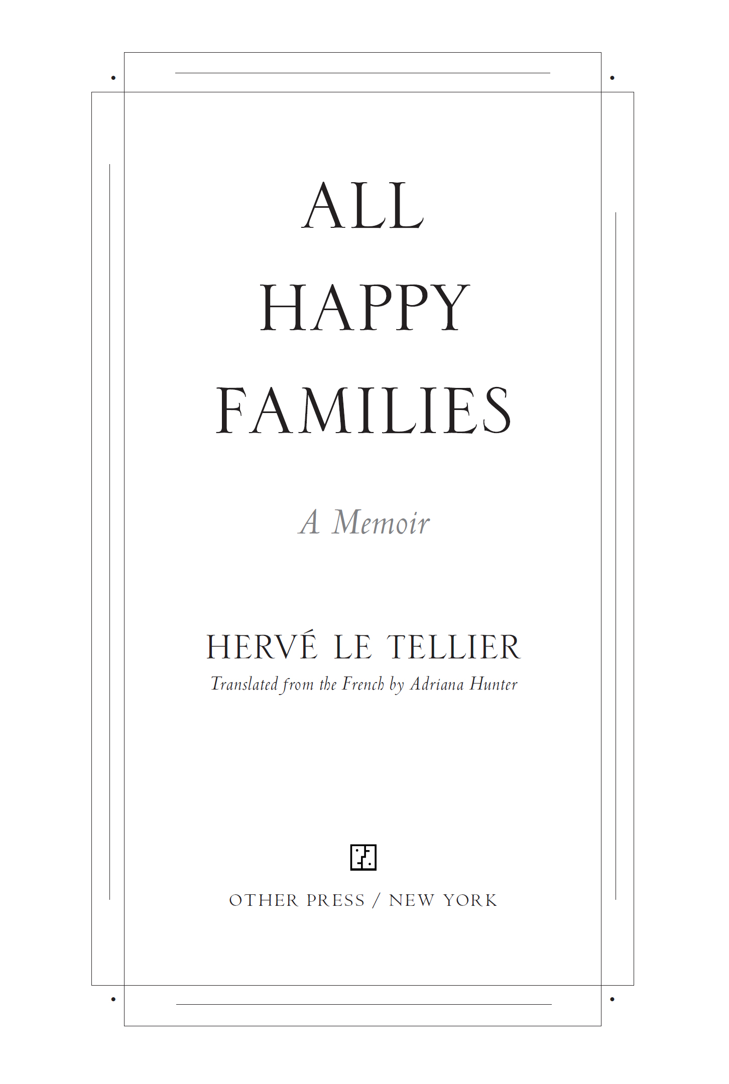 Originally published in French as Toutes les familles heureuses in 2017 by - photo 2