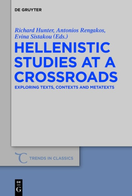 Richard Hunter Hellenistic Studies at a Crossroads: Exploring Texts, Contexts and Metatexts
