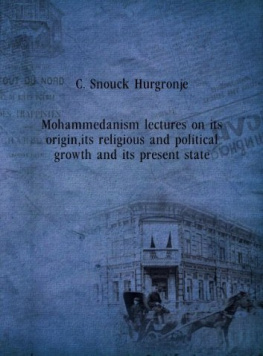 Hurgronje - Mohammedanism Lectures on Its Origin, Its Religious and Political Growth, and Its Present State