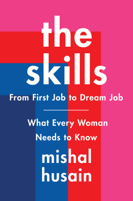 Husain The skills: From First Job to Dream Job—What Every Woman Needs to Know