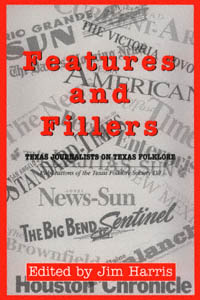 title Features and Fillers Texas Journalists On Texas Folklore - photo 1