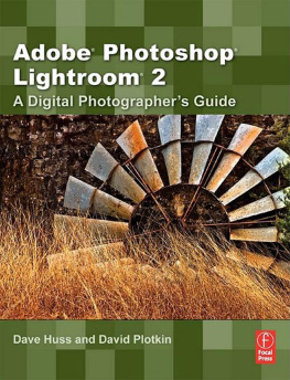 Huss David Adobe Photoshop Lightroom 2 a digital photographers guide. - Includes index