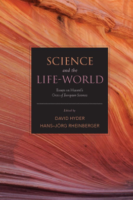 Husserl Edmund - Science and the life-world: essays on Husserls Crisis of European sciences
