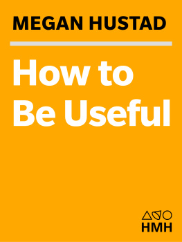 Hustad How to be useful: a beginners guide to not hating work