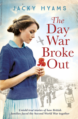 Hyams The day war broke out: untold true stories of how British families faced the Second World War together
