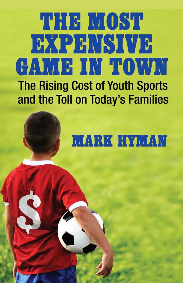 The Most Expensive Game in Town The Rising Cost of Youth Sports and the Toll - photo 1