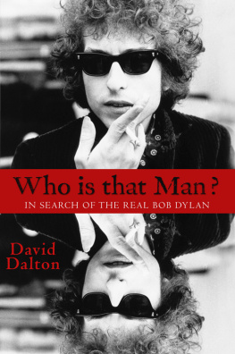 Hyperion Books. - Who is that man?: in search of the real Bob Dylan