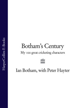 Ian Botham with Peter Hayter - Bothams century: my 100 great cricketing characters
