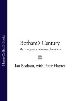 Ian Botham with Peter Hayter Bothams century: my 100 great cricketing characters