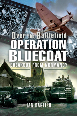 Ian Daglish - Over the battlefield: operation bluecoat