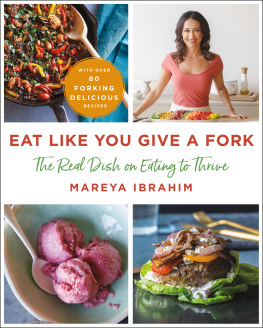 Ibrahim - Eat like you give a fork: the real dish on eating to thrive