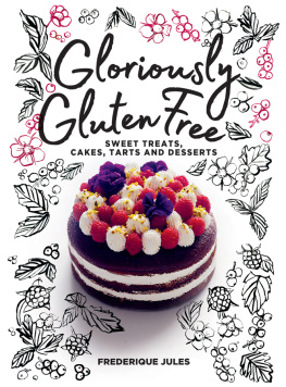 Ida Akiko - Gloriously gluten free: sweet treats, cakes, tarts and desserts