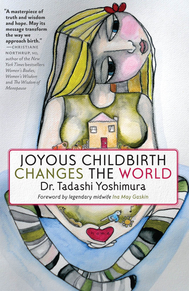 JOYOUS CHILDBIRTH CHANGES THE WORLD JOYOUS CHILDBIRTH CHANGES THE WORLD Dr - photo 1