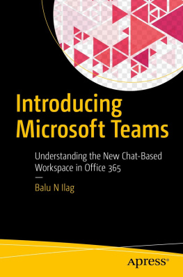 Ilag - Introducing Microsoft Teams: understanding the new chat-based workspace in Office 365