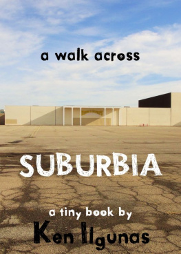 Ilgunas A Walk Across Suburbia: One Mans Journey Through His Neighborhood