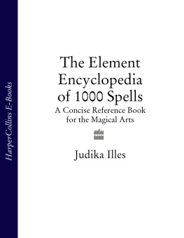 Illes - The element encylopedia of 5000 spells: [the ultimate reference book for the magical arts]