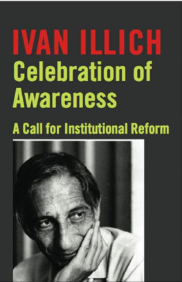 Illich Celebration of awareness: a call for institutional revolution