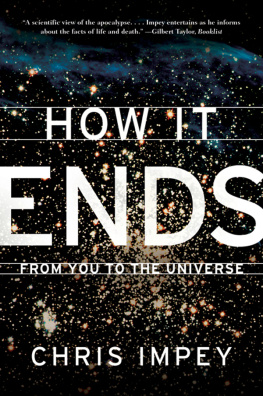 Impey - How it ends: from you to the universe