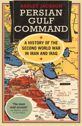 Jackson - Persian Gulf Command: a history of the Second World War in Iran and Iraq