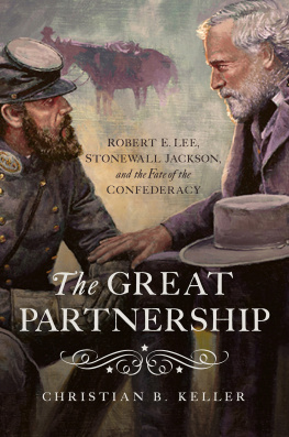 Jackson Thomas Jonathan - The great partnership: Robert E. Lee, Stonewall Jackson, and the fate of the confederacy