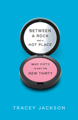 Jackson Between a rock and a hot place: why fifty is not the new thirty