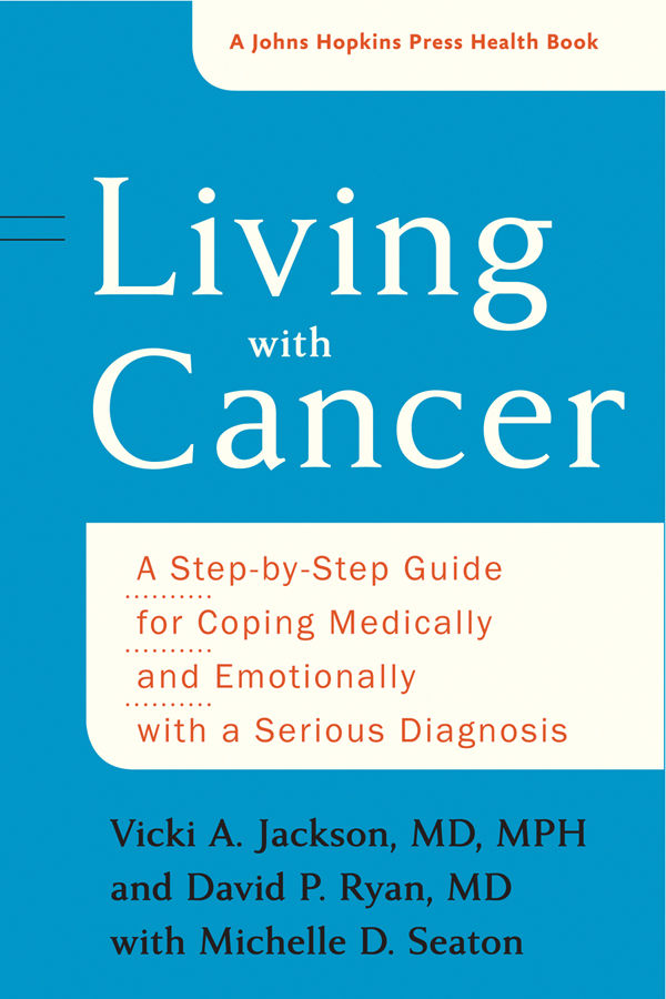 Living with Cancer A JOHNS HOPKINS PRESS HEALTH BOOK Living with Cancer - photo 1