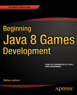 Jackson Beginning java 8 games development: learn the fundamentals of Java 8 game programming