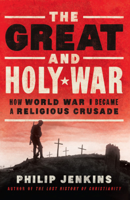 Jenkins - The great and holy war: how World War I became a religious crusade