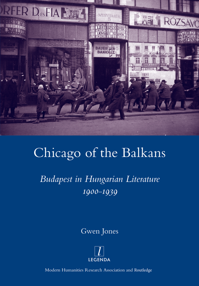 CHICAGO OF THE BALKANS BUDAPEST IN HUNGARIAN LITERATURE 1900-1939 LEGENDA - photo 1