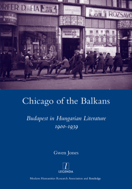 Jones - Chicago of the Balkans: Budapest in Hungarian literature 1900-1939