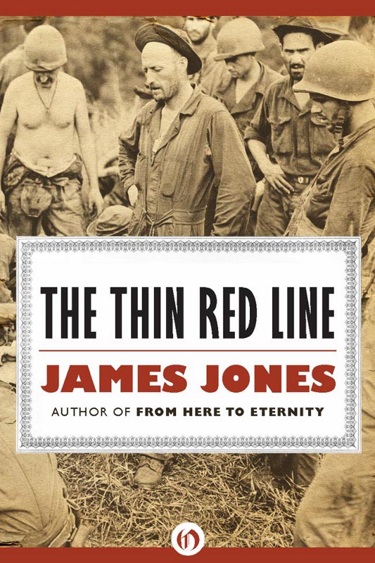 The Thin Red Line James Jones DEDICATION This book is cheerfully - photo 1