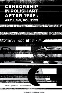 Jakub Dąbrowski - Censorship in Polish art after 1989: Art, Law, Politics