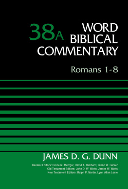 James D. G. Dunn - Romans 1-8, Volume 38A