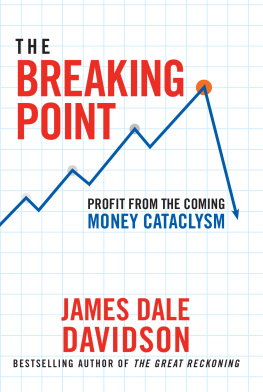 James Dale Davidson - The Breaking Point: Preparing for the Coming Global Economic Shift