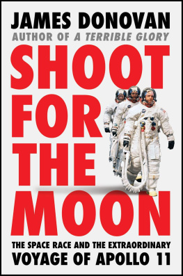 James Donovan - SHOOT FOR THE MOON: the space race and the extraordinary voyage of apollo 11