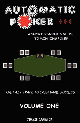 James Jr. Automatic Poker: A Short Stackers Guide To Winning Poker