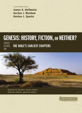 James K. Hoffmeier - Genesis: history, fiction, or neither: three views on the Bibles earliest chapters