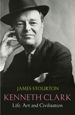 James Stourton Kenneth Clark: life, art and civilisation