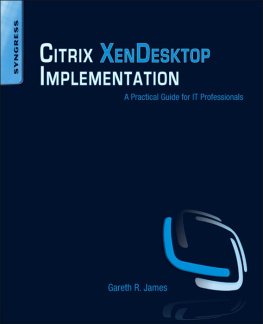 James - Citrix XenDesktop Implementation: a Practical Guide for IT Professionals