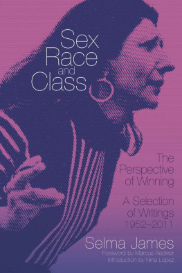 James Sex, race, and class: the perspective of winning: a selection of writings, 1952-2011