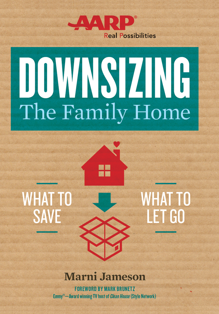 DOWNSIZING The Family Home WHAT TO SAVE WHAT TO LET GO Marni Jameson - photo 1