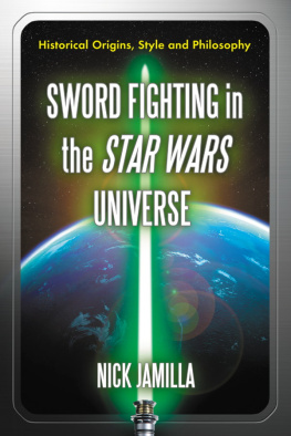 Jamilla - Sword fighting in the star wars universe: Historical Origins, Style and Philosophy